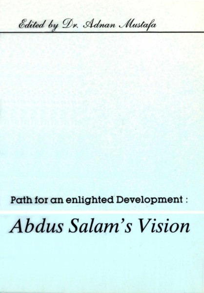 Path for an enlighted development: Abdus Salam’s Vision